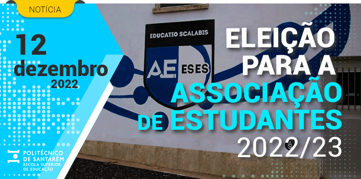 Informações referentes à eleição para a Associação de Estudantes da ESES 2022/23